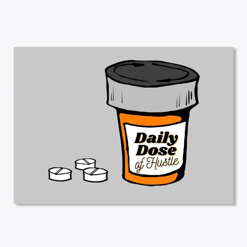 Daily Dose of Hustle Prescription